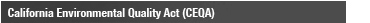 California Environmental Quality Act (CEQA)