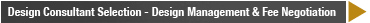 Design Consultant Selection - Design Management & Fee Negotiation